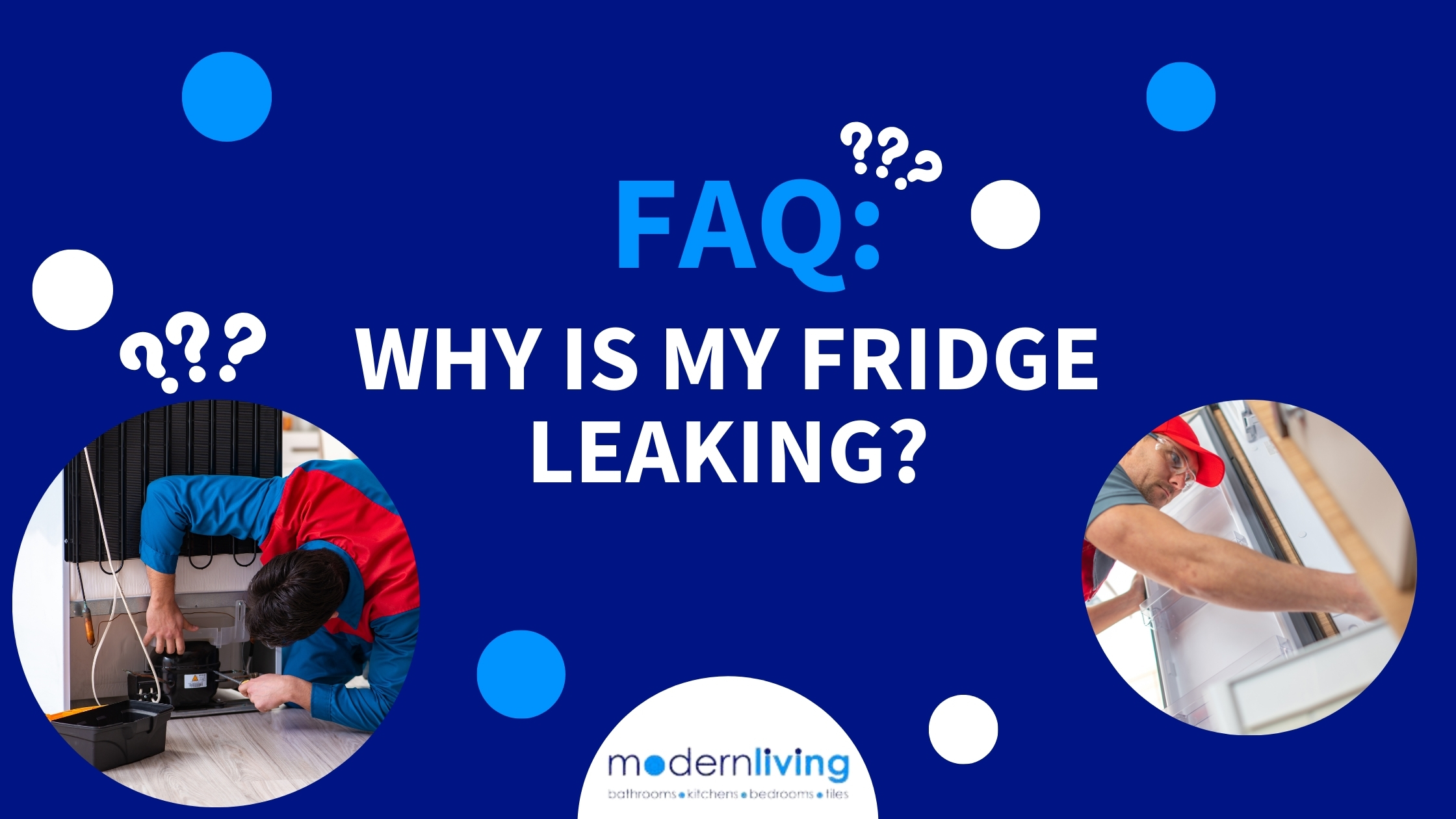 FAQ – Why do Fridges Leak? 