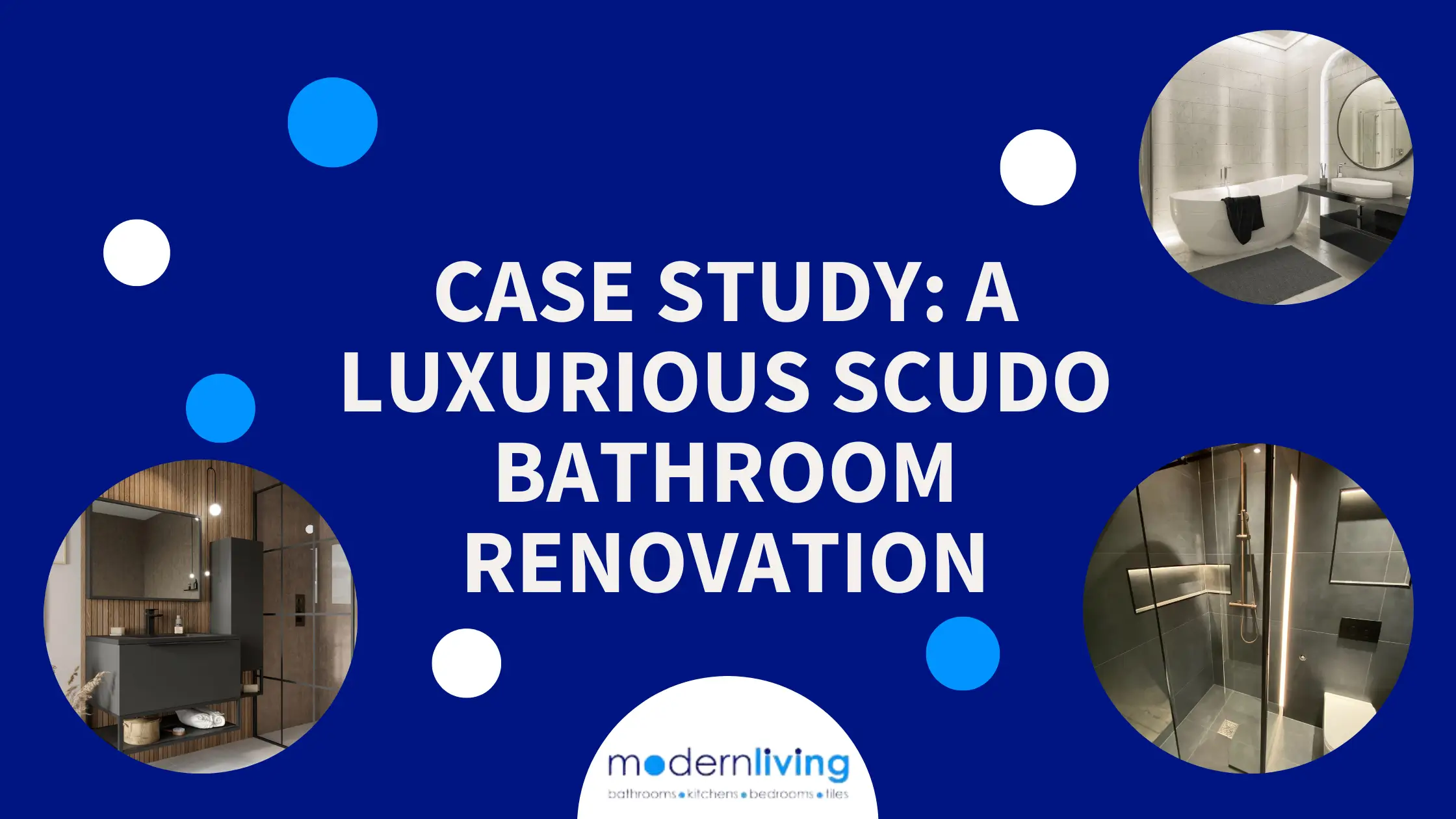 Case Study: A Luxurious Scudo Bathroom Renovation