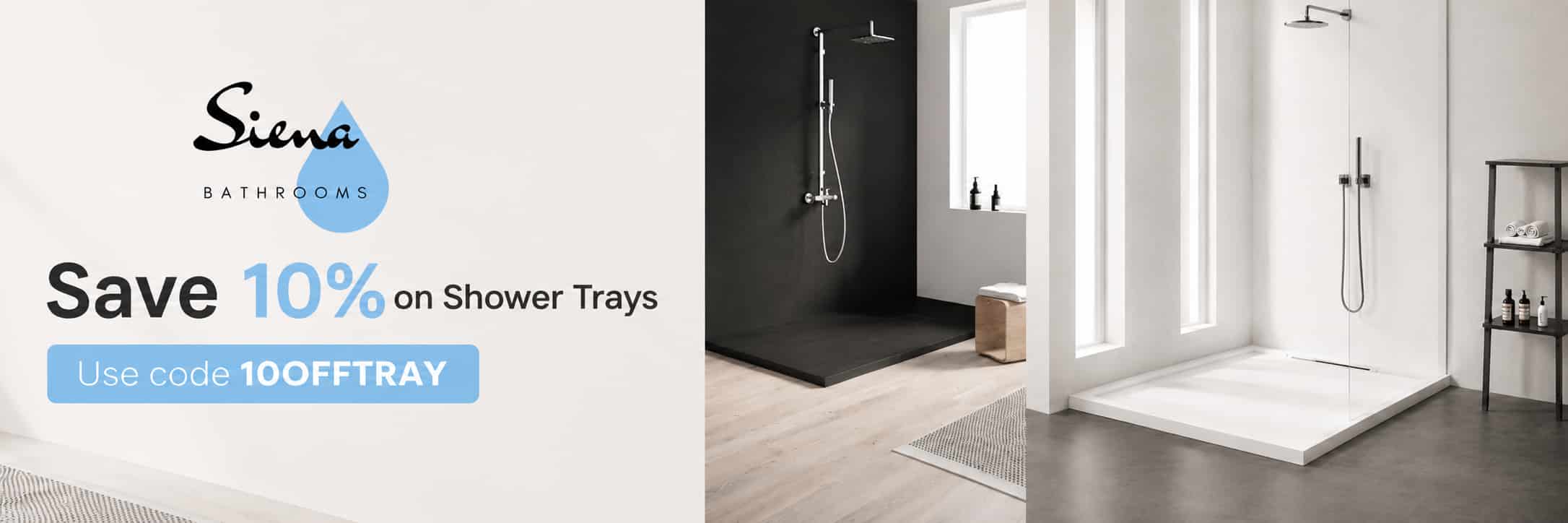 Siena Bathrooms - Save 10% on shower trays with code 10OFFTRAY